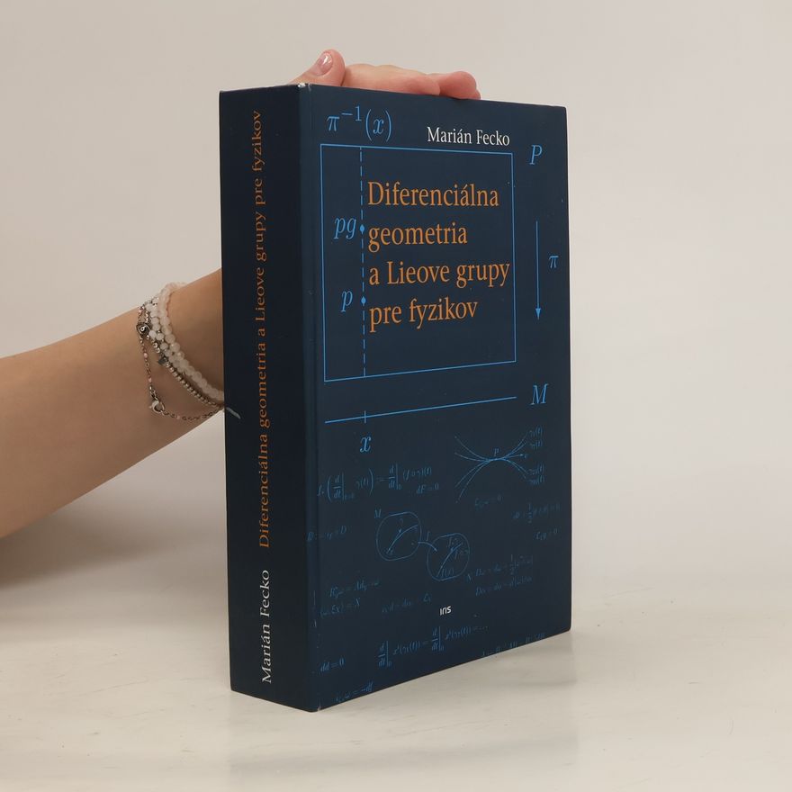 Marián Fecko Diferenciálna geometria a Lieove grupy pre fyzikov