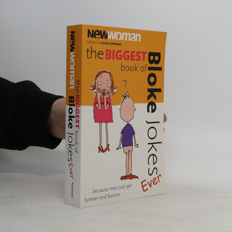 Louise Johnson  New Woman. The Biggest Book of Bloke Jokes Ever