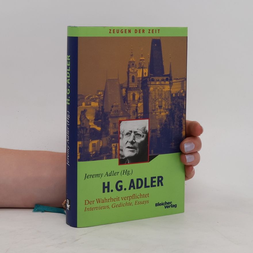 H. G. Adler H. G. Adler - Der Wahrheit verpflichtet