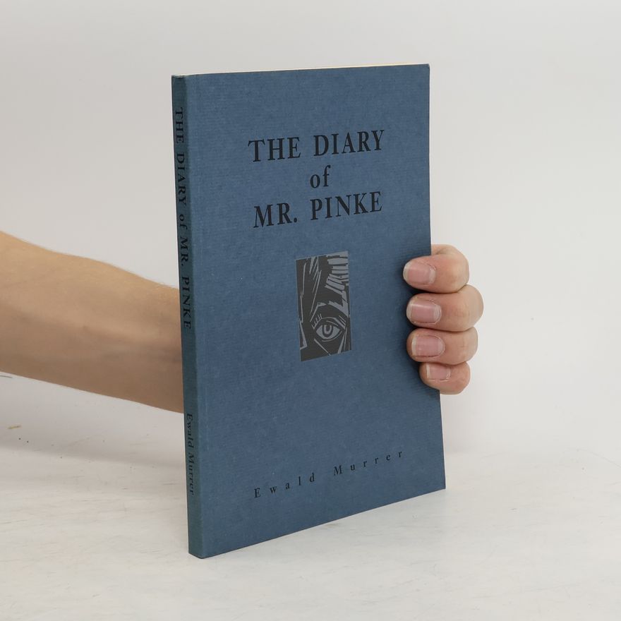 Ewald Murrer The Diary of Mr. Pinke