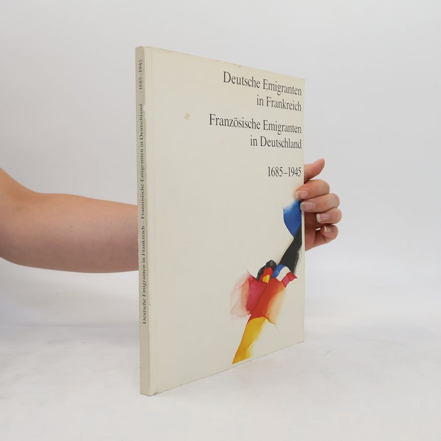 Gilbert Badia Deutsche Emigranten in Frankreich, französische Emigranten in Deutschland 1685-1945