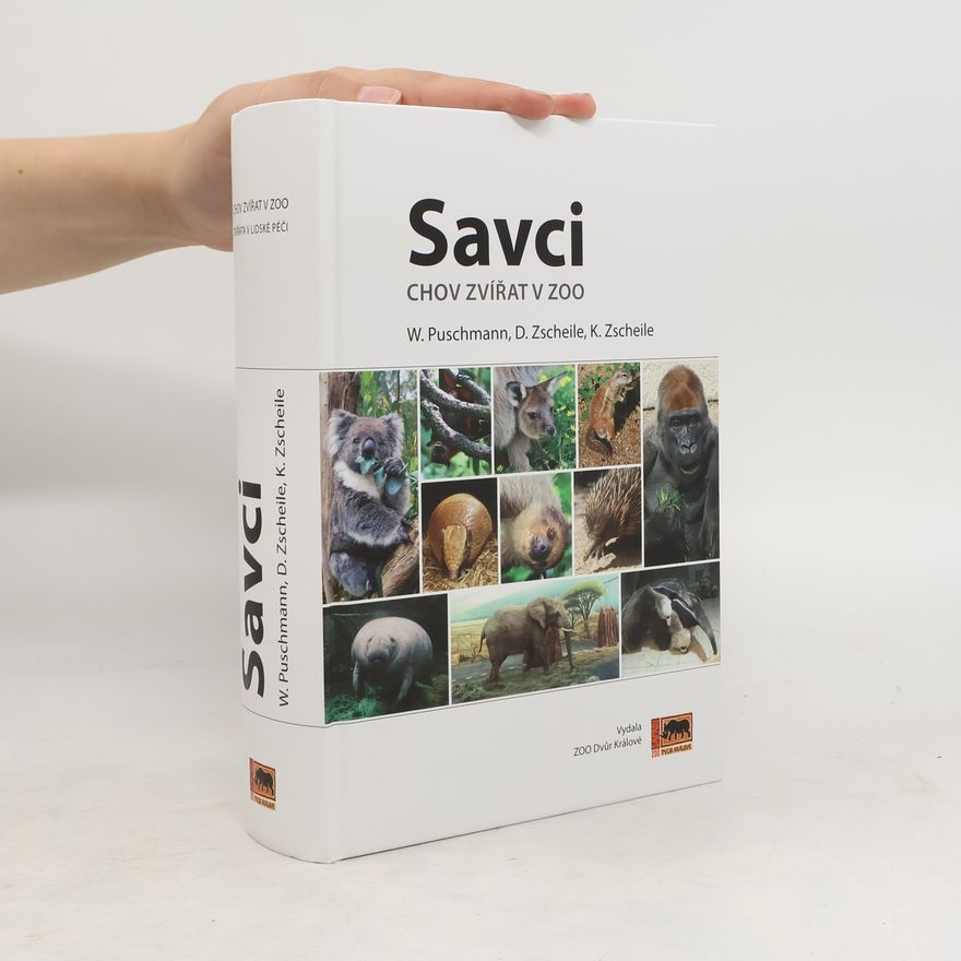 Karin Zscheile Savci : chov zvířat v ZOO : zvířata v lidské péči