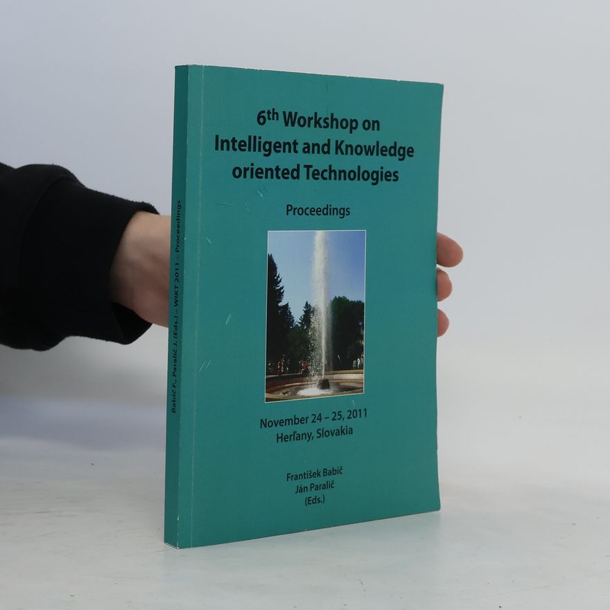 František Babič 6th Workshop on Intelligent and Knowledge oriented Technologies