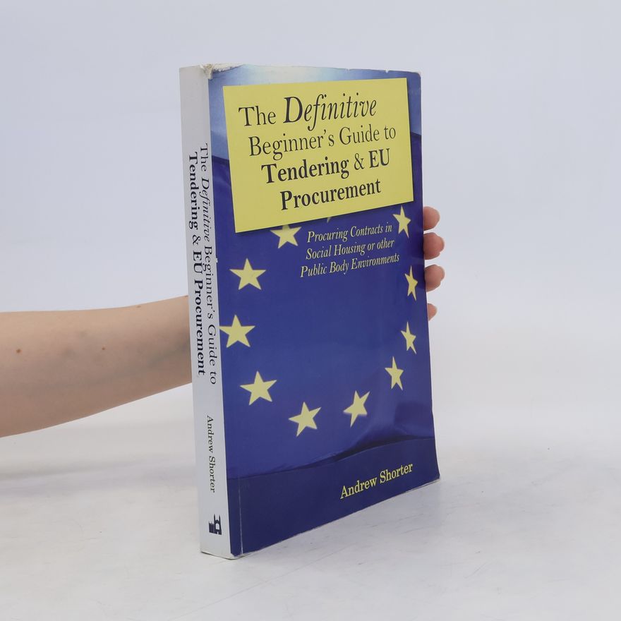 Andrew Shorter The Definitive Beginner's Guide to Tendering and EU Procurement