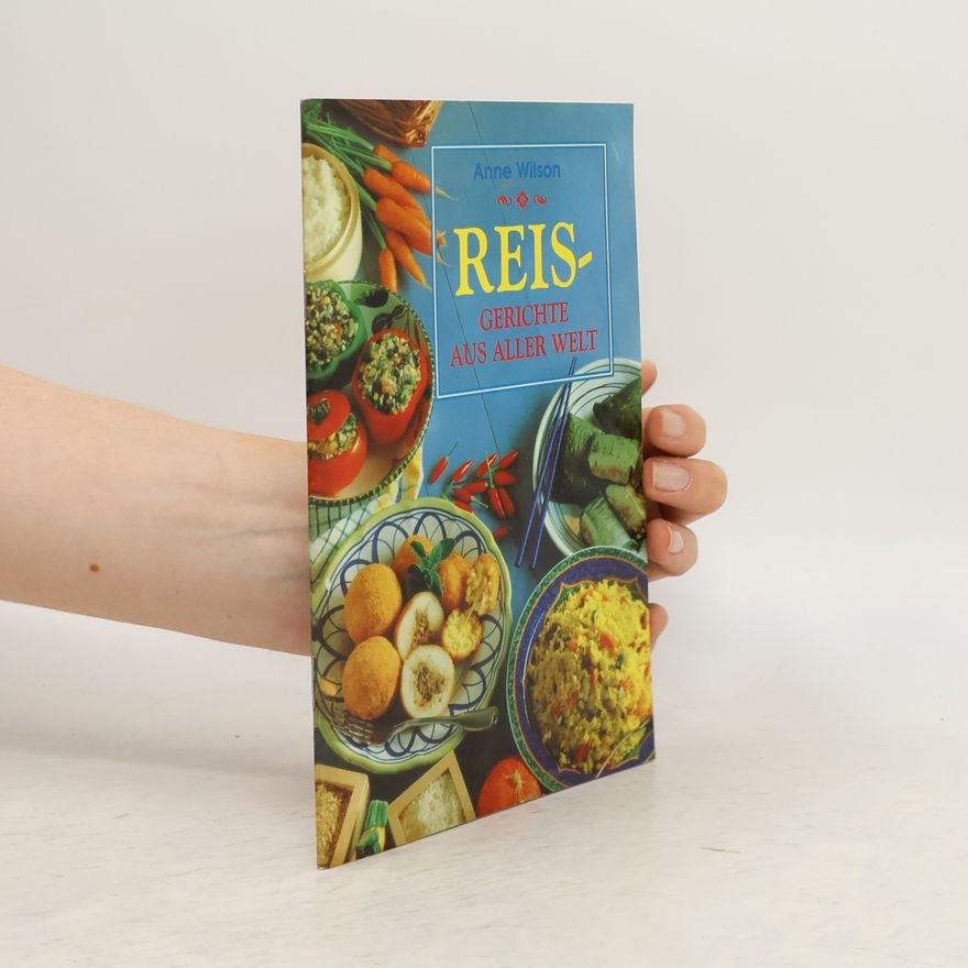 Anne Wilson Reis-Gerichte aus aller Welt