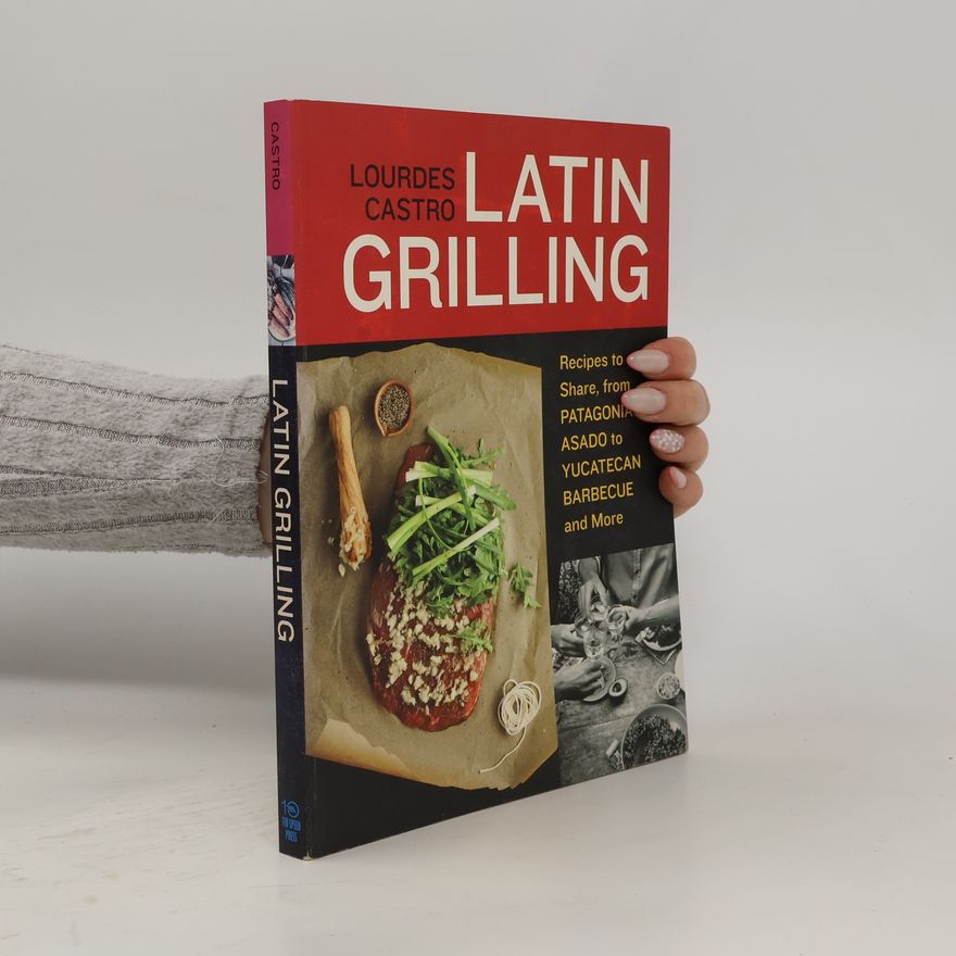 Lourdes Castro Latin Grilling