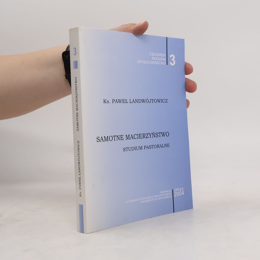 Paweł Landwójtowicz Człowiek, rodzina, społeczeństwo 3. Samotne macierzyństwo