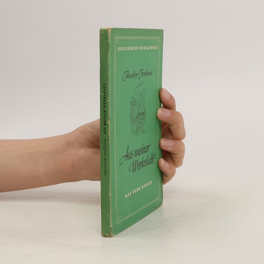 Theodor Fontane Aus meiner Werkstatt