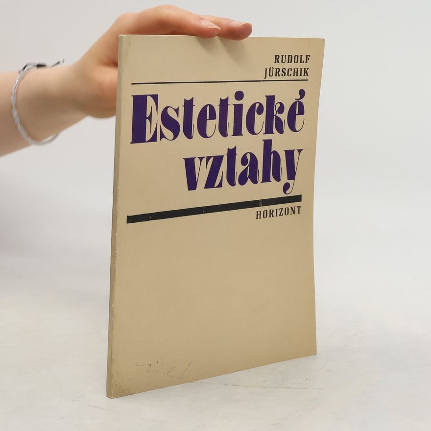 Rudolf Jürschik Estetické vztahy