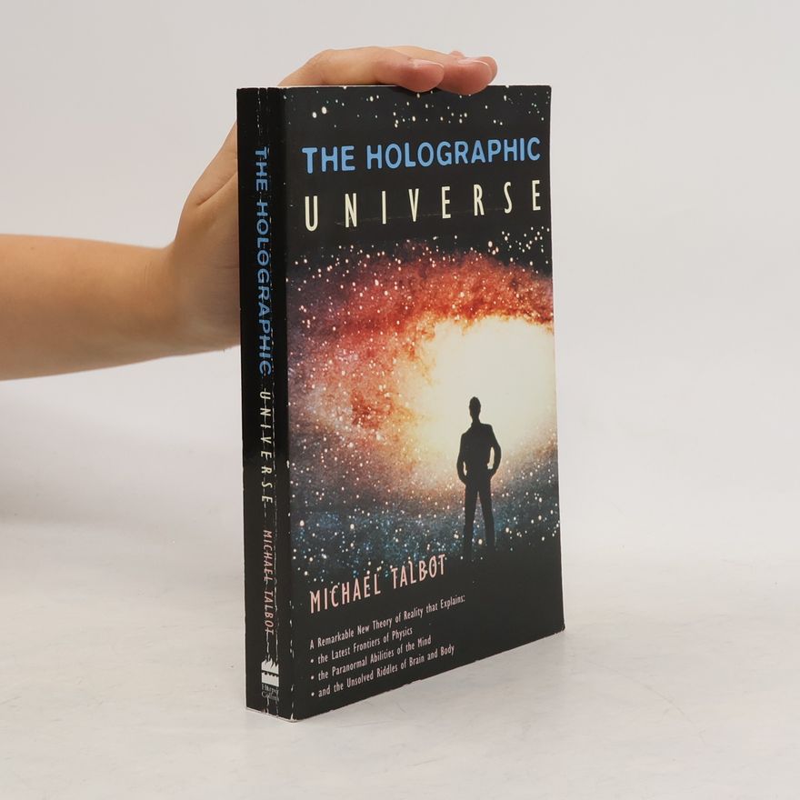 Michael Talbot The holographic universe