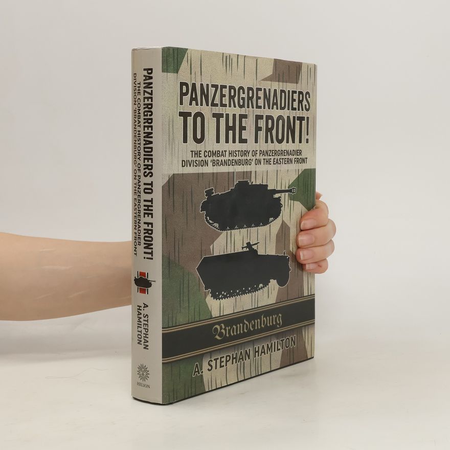 A. Stephan Hamilton Panzergrenadiers to the Front!