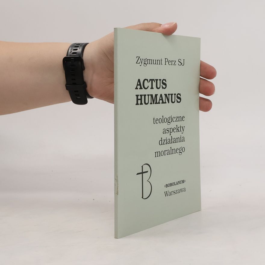 Zygmunt Perz Actus humanus