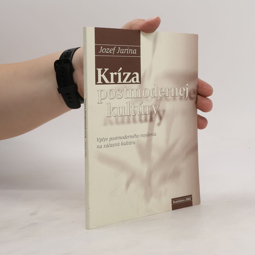 Jozef Jurina Kríza postmodernej kultúry