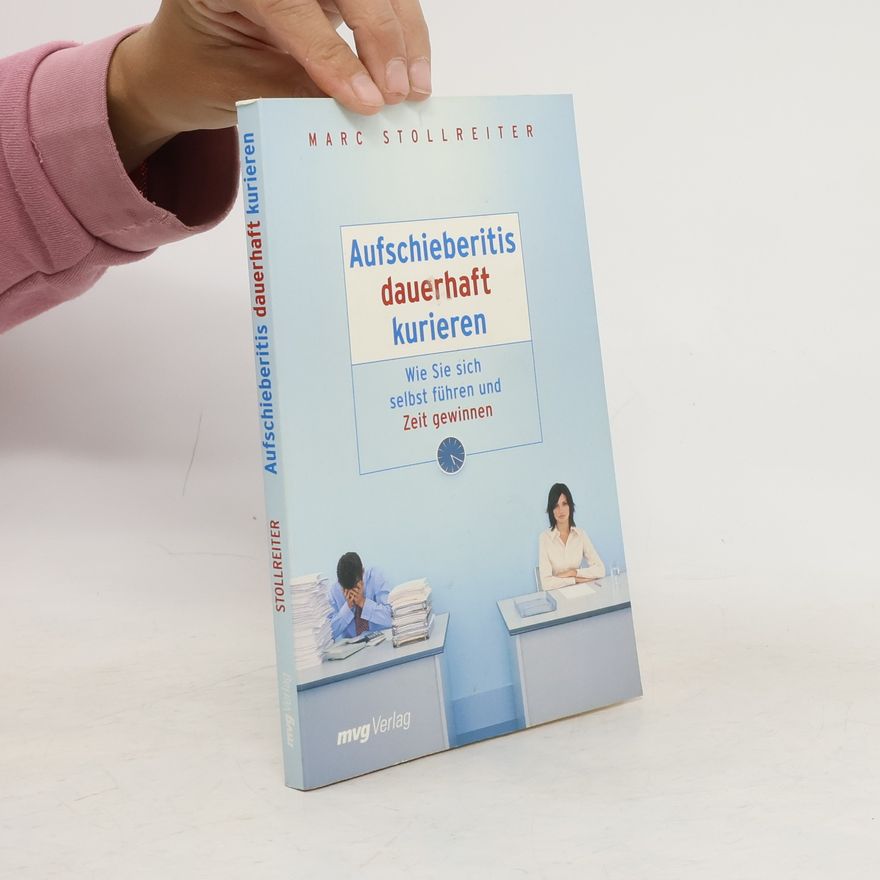 Marc Stollreiter Aufschieberitis dauerhaft kurieren