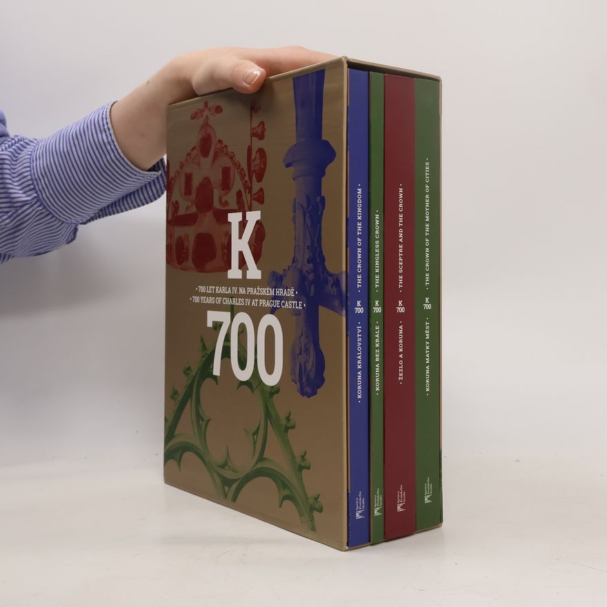 Autorenkollektiv K 700. 700 let Karla IV. na Pražském hradě 1-4
