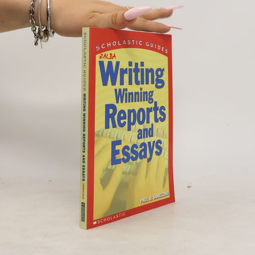 Paul B. Janeczko Writing Winning Reports and Essays