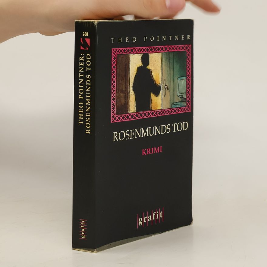 Theo Pointner Rosenmunds Tod. Kriminalroman