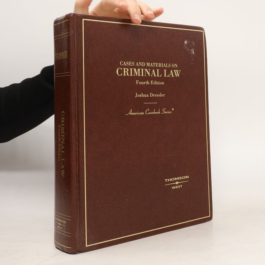 Joshua Dressler Cases and Materials on Criminal Law