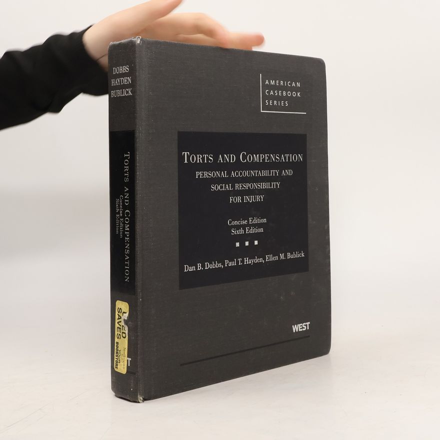 Ellen M. Bublick Torts And Compensation. Personal Accountability And Social Responsibility For Injury
