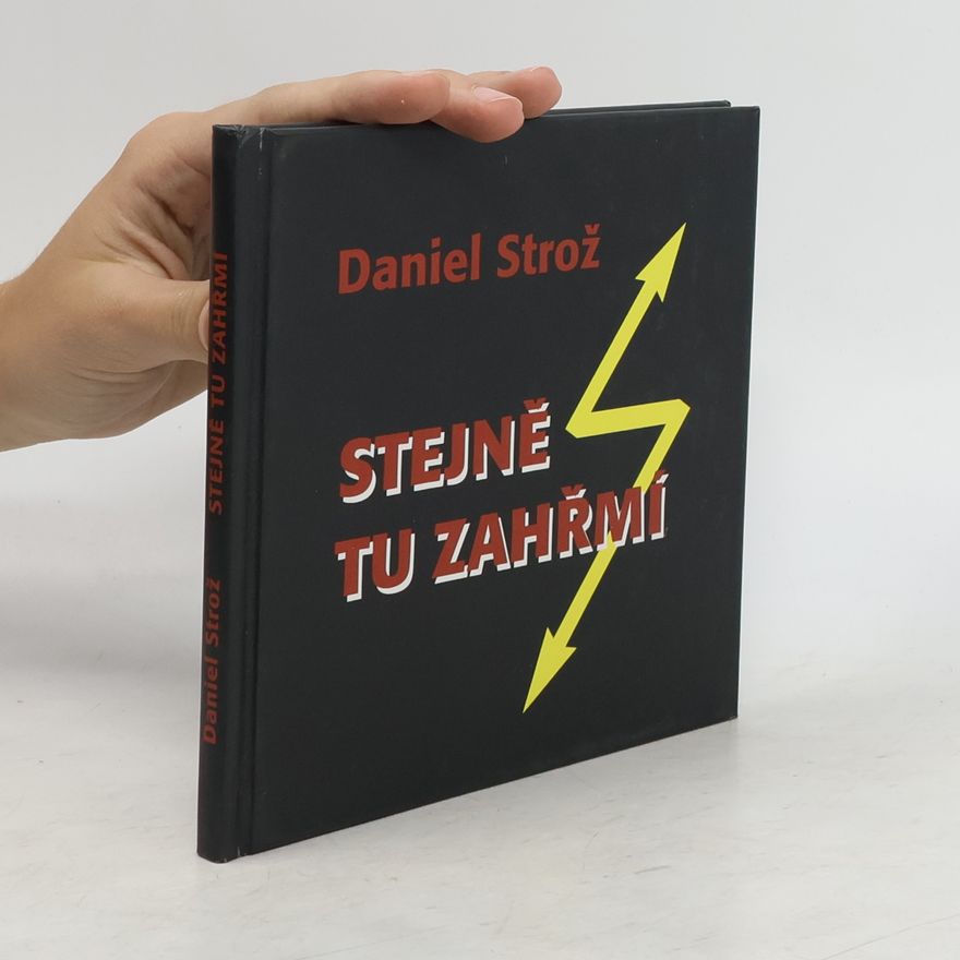 Daniel Strož Stejně tu zahřmí: (výbor z veršů protirežimních)