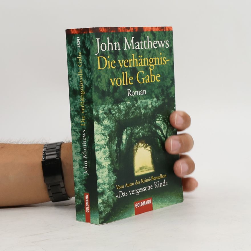 John Matthews Die verhängnisvolle Gabe