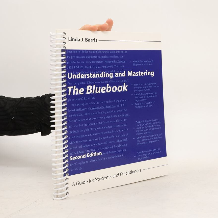 Linda J. Barris Understanding and Mastering The Bluebook