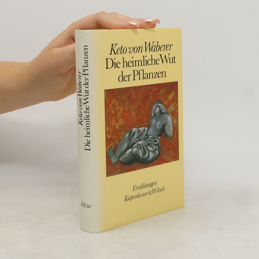 Keto von Waberer Die heimliche Wut der Pflanzen