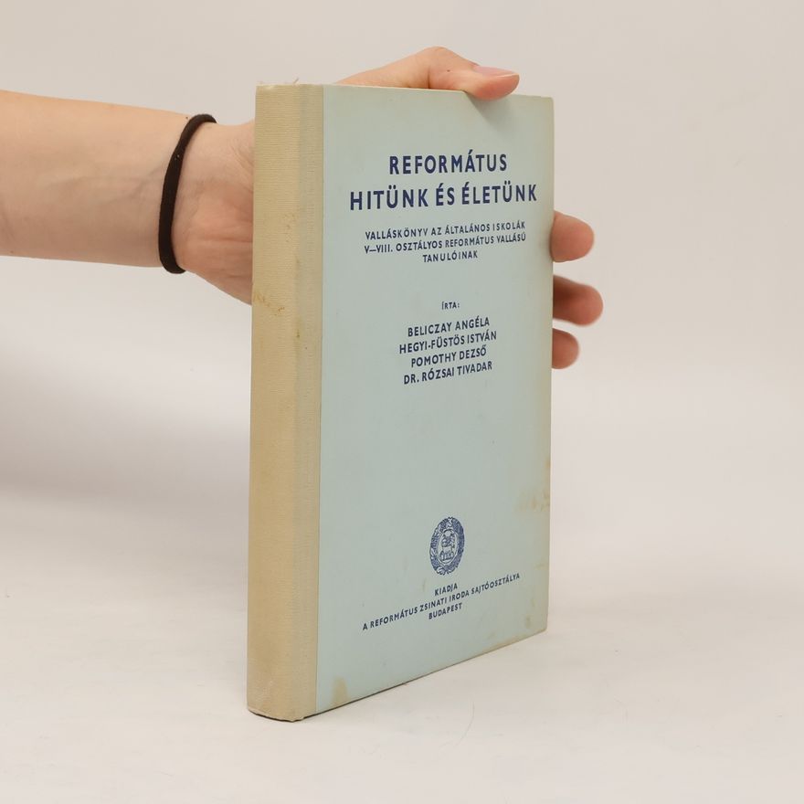 Collectif d'auteurs Református hitünk és életünk