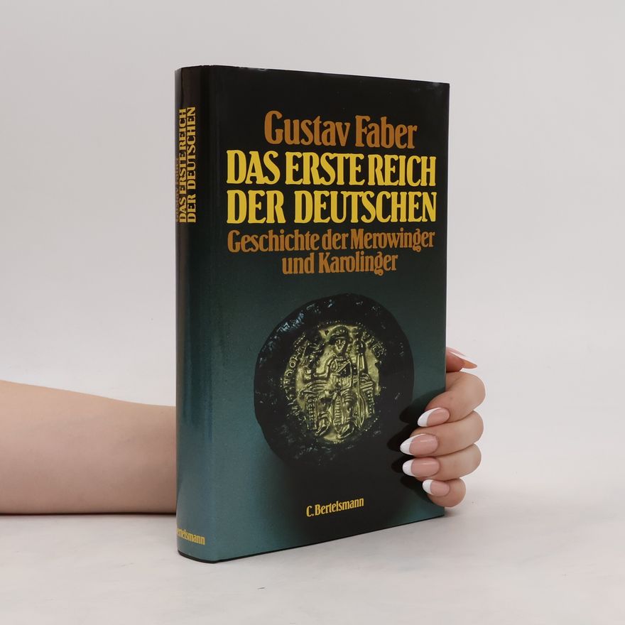 Gustav Faber Das erste Reich der Deutschen