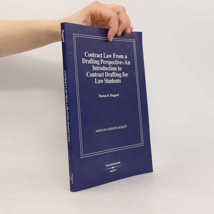 Thomas R. Haggard Contract Law from a Drafting Perspective
