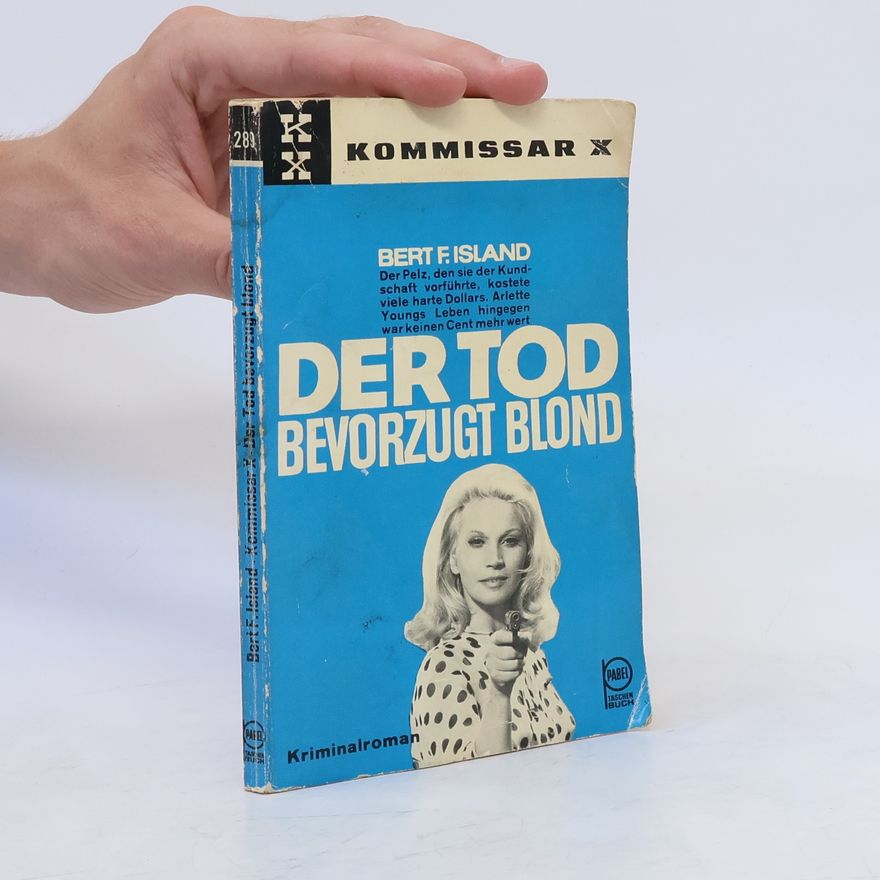 Bert F. Island Kommissar X. Der Tod bevorzugt Blond