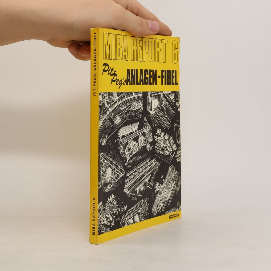 Autorenkollektiv MIBA Report 6. PitPeg's Anlagen-Fibel