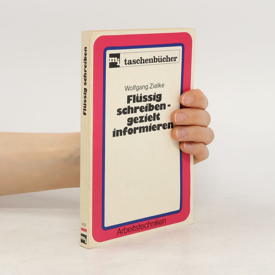 Wolfgang Zielke Flüssig schreiben, gezielt informieren