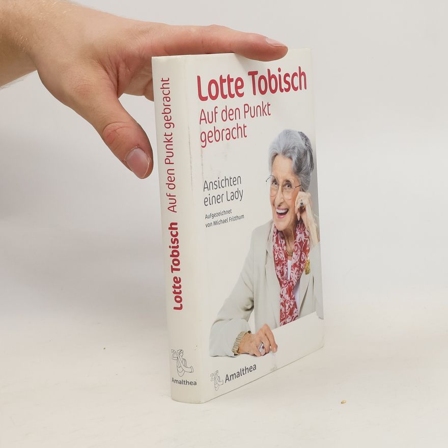 Lotte Tobisch Auf den Punkt gebracht