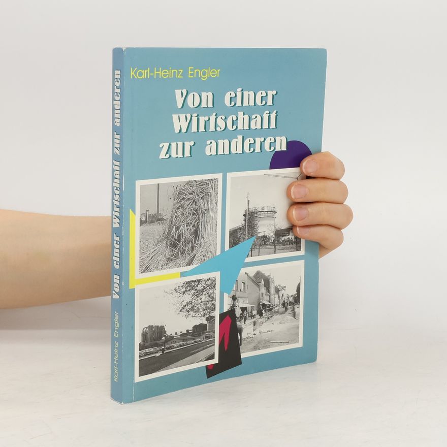 Karl-Heinz Engler Von einer Wirtschaft zur anderen