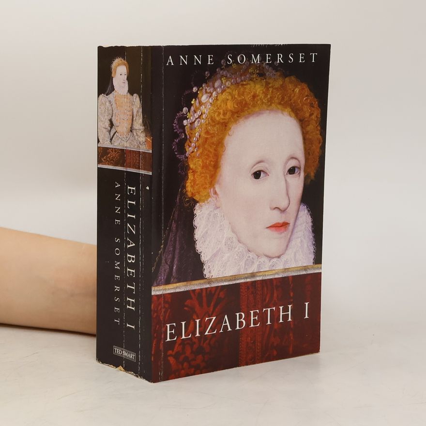 Anne Somerset Elizabeth I