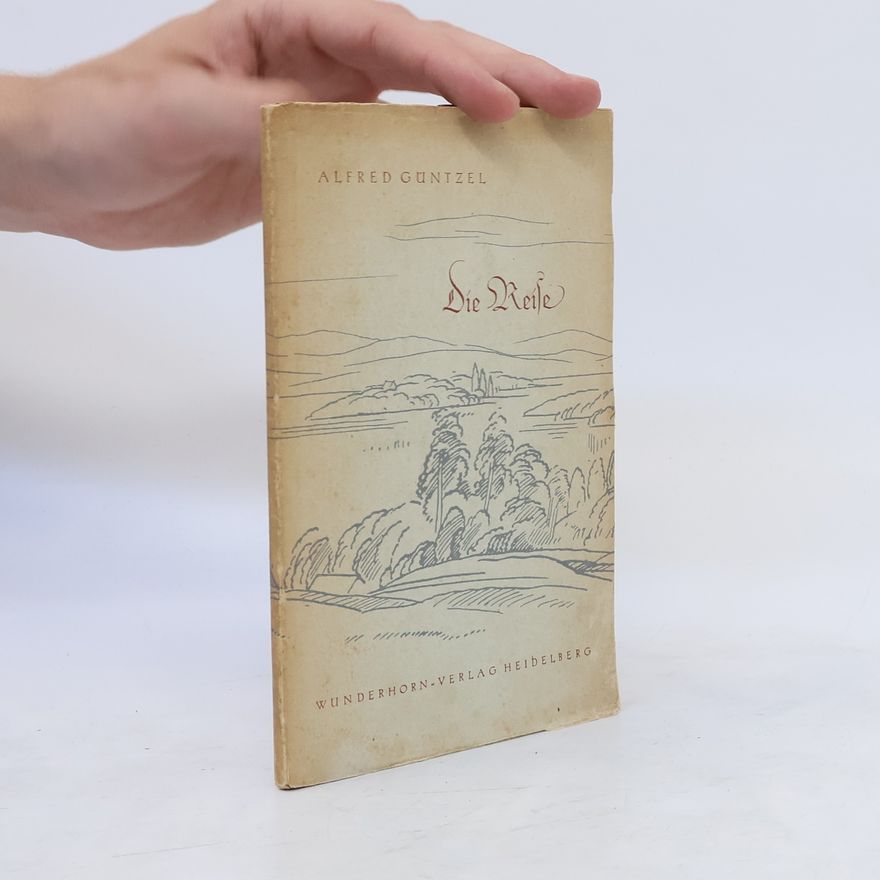 Alfred Güntzel Die Reise