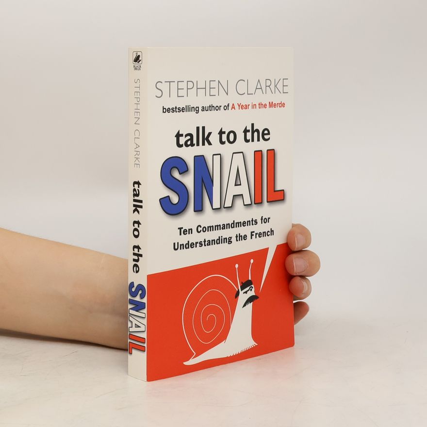 Stephen Clarke Talk to the Snail