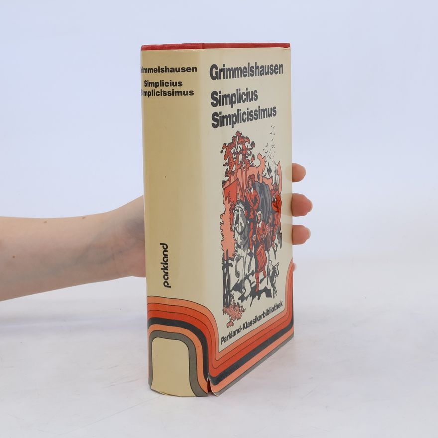 Hans Jakob Christoffel von Grimmelshausen Simplicius Simplicissimus
