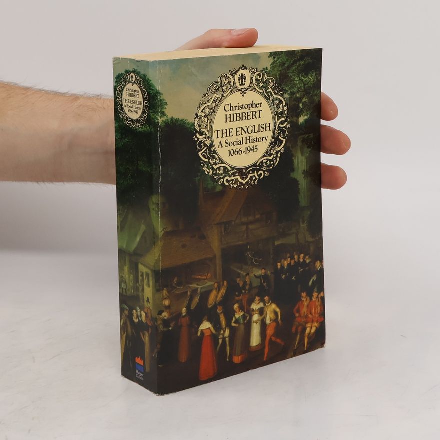 Christopher Hibbert The English A Social History 1066-1945
