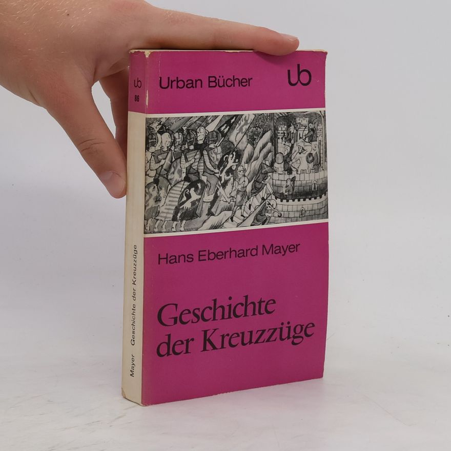 Hans Eberhard Mayer Geschichte der Kreuzzüge