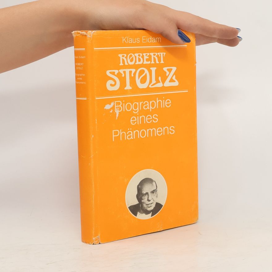 Klaus Eidam Robert Stolz. Biographie eines Phänomens