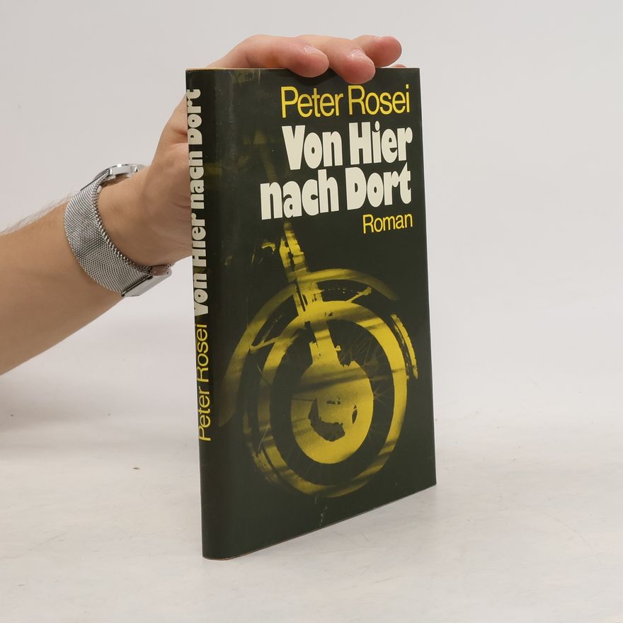 Peter Rosei Von Hier nach Dort