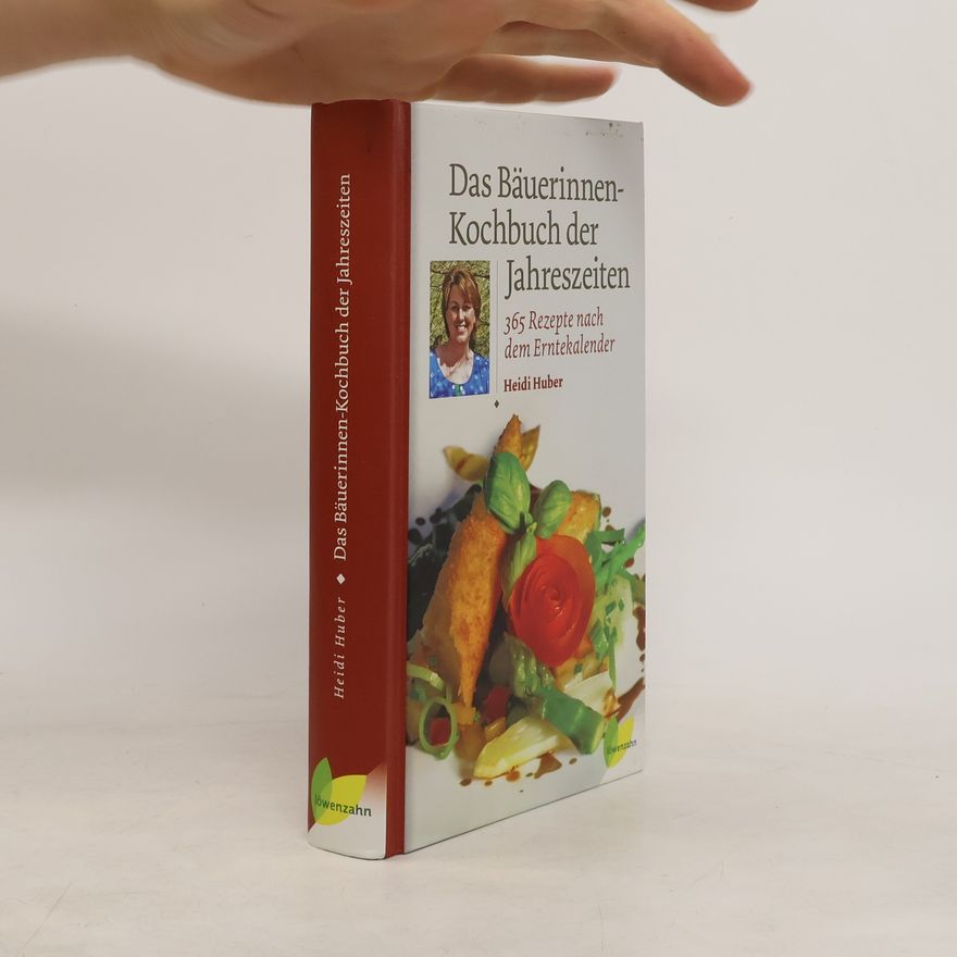 Heidi Huber Das Bäuerinnen-Kochbuch der Jahreszeiten
