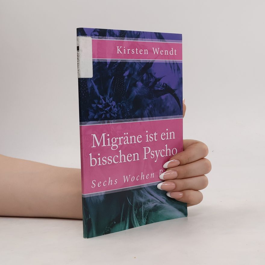 Kirsten Wendt Migräne Ist ein Bisschen Psycho