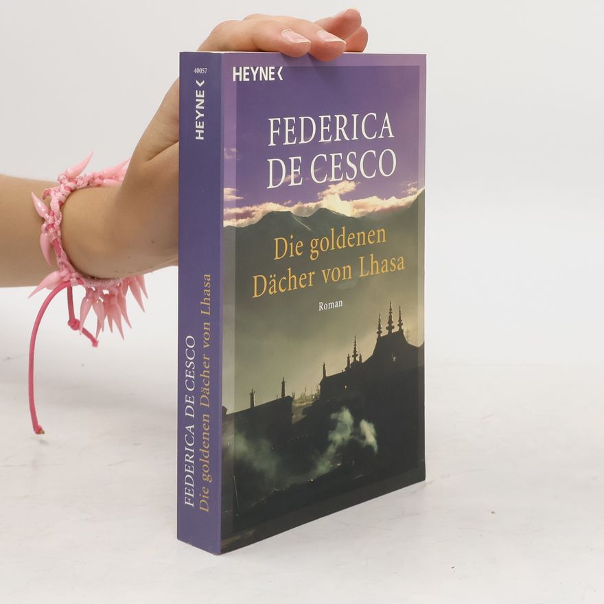 Federica de Cesco Die goldenen Dächer von Lhasa