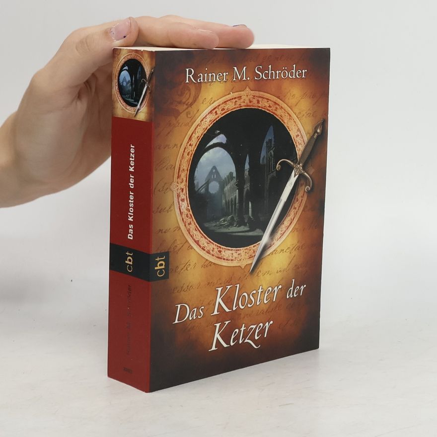 Rainer M. Schröder Das Kloster der Ketzer