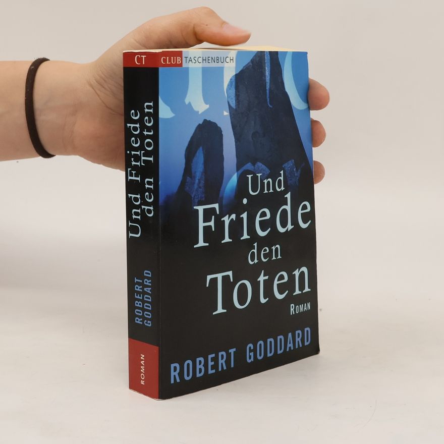 Robert Goddard Und Friede den Toten