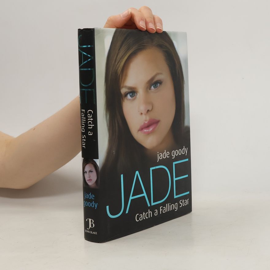 Jade Goody Jade: Catch a Falling Star