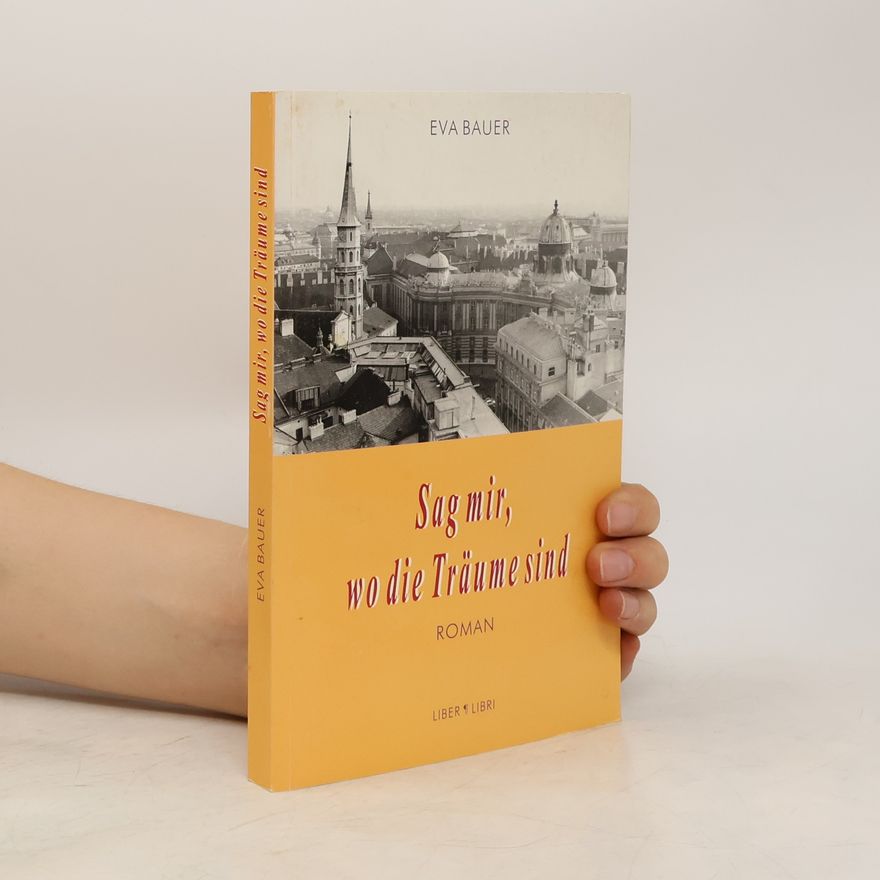 Eva Bauer Sag mir, wo die Träume sind